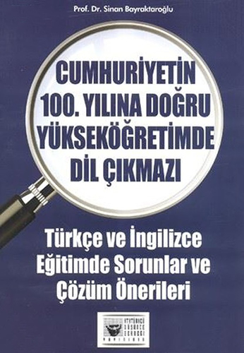 Cumhuriyetin 100. Yılına Doğru Yükseköğretimde Dil Çıkmazı