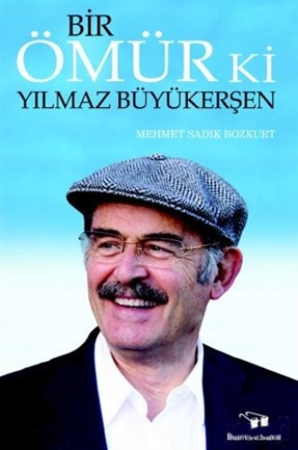 Bir Ömür Ki Yılmaz Büyükerşen
