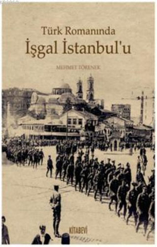 Türk Romanında İşgal İstanbul’U Türk Romanında İşgal İstanbul’U