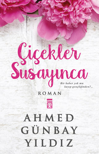Çiçekler Susayınca Çiçekler Susayınca