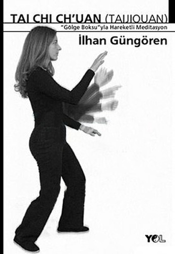 Tai Chi Chuan - Gölge Boksuyla Hareketli Meditasyon