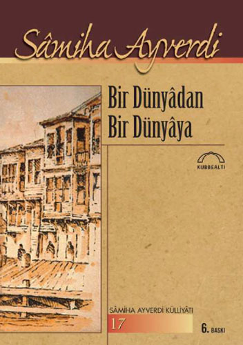 Bir Dünyâdan Bir Dünyâya Bir Dünyâdan Bir Dünyâya