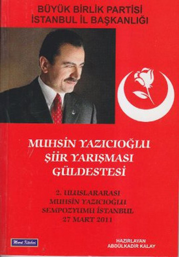 Muhsin Yazıcıoğlu Şiir Yarışması Güldestesi Muhsin Yazıcıoğlu Şiir Yarışması Güldestesi