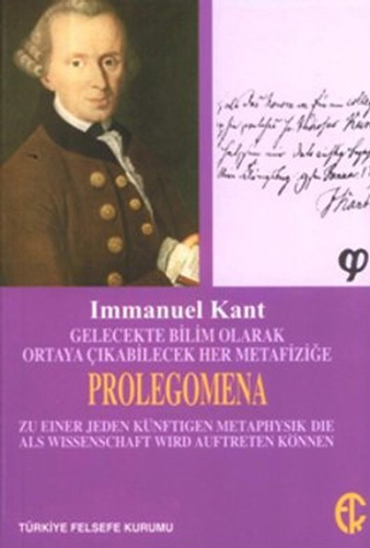 Gelecekte Bilim Olarak Ortaya Çıkabilecek Her Metafiziğe Prolegomena