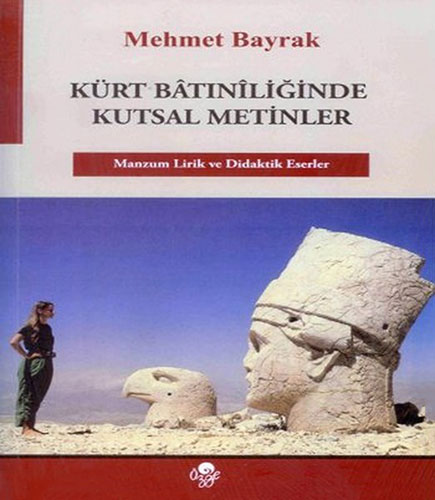 Kürt Bâtınîliğinde Kutsal Metinler Kürt Bâtınîliğinde Kutsal Metinler