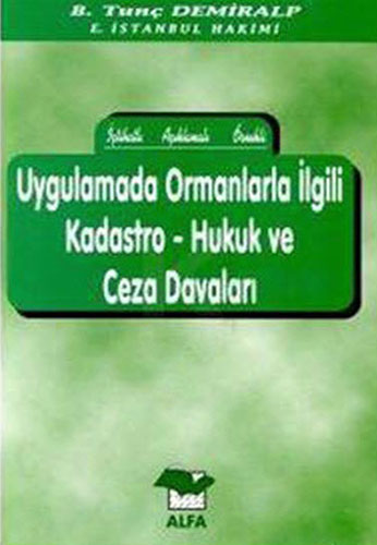 Uygulamada Ormanlarla İlgili Kadastro - Hukuk ve Ceza Davaları
