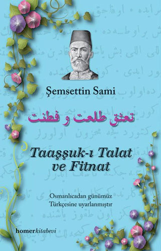 Taaşşuk-I Talat Ve Fitnat Taaşşuk-I Talat Ve Fitnat