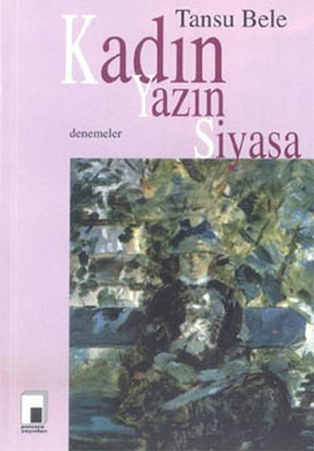 Kadın - Yazın - Siyasa - Denemeler