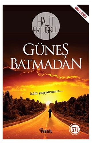 Güneş Batmadan Güneş Batmadan