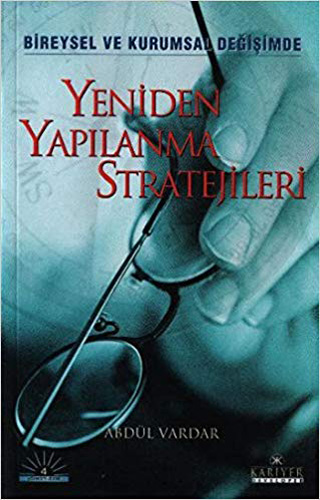 Yeniden Yapılanma Stratejileri Bireysel ve Kurumsal Değişimde