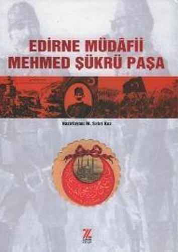 Edirne Müdafii Mehmed Şükrü Paşa