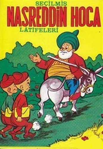 Seçilmiş Nasreddin Hoca Latifeleri Seçilmiş Nasreddin Hoca Latifeleri