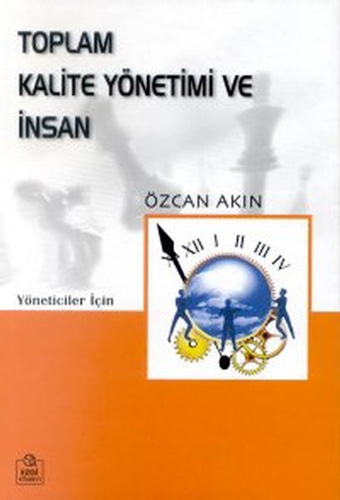 Toplam Kalite Yönetimi ve İnsan Kobi'ler Üzerine Bir İnceleme Yöneticiler İçin