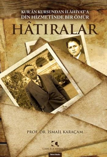 Hatıralar - Kur'an Kursundan İlahiyata Din Hizmetinde Bir Ömür