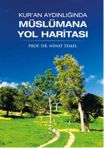 Kur'an Aydınlığında Müslümana Yol Haritası