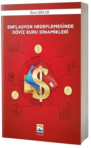 Enflasyon Hedeflemesinde Döviz Kuru Dinamikleri