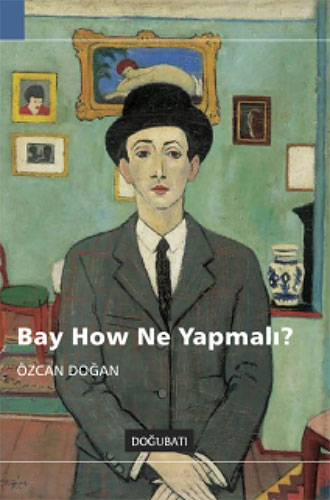 Bay How Ne Yapmalı? Bay How Ne Yapmalı?