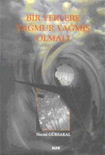 Bir Yerlere Yağmur Yağmış Olmalı Bir Yerlere Yağmur Yağmış Olmalı