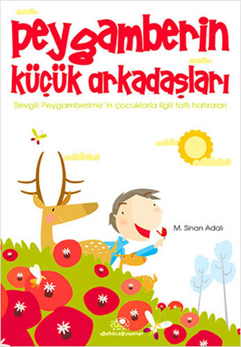Peygamberin Küçük Arkadaşları Peygamberin Küçük Arkadaşları