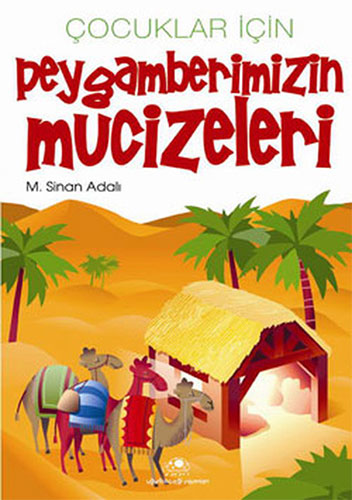 Peygamberimizin Mucizeleri Peygamberimizin Mucizeleri
