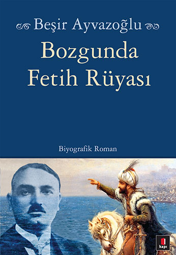 Bozgunda Fetih Rüyası Bozgunda Fetih Rüyası