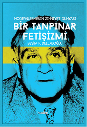 Bir Tanpınar Fetişizmi Bir Tanpınar Fetişizmi