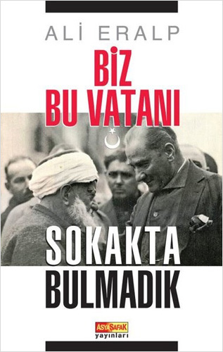 Biz Bu Vatanı Sokakta Bulmadık