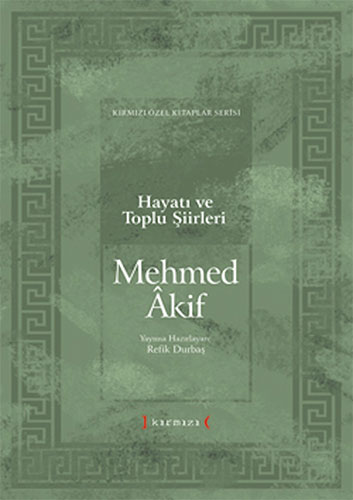 Hayatı Ve Toplu Şiirleri Mehmed Akif Hayatı Ve Toplu Şiirleri Mehmed Akif