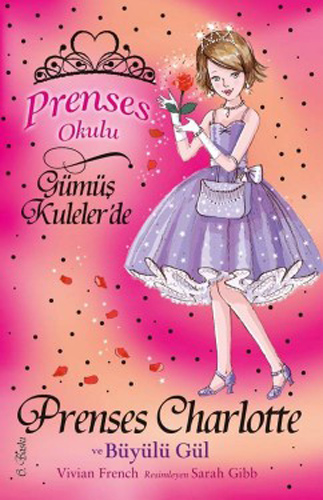 Prenses Okulu 7 - Prenses Charlotte ve Büyülü Gül
