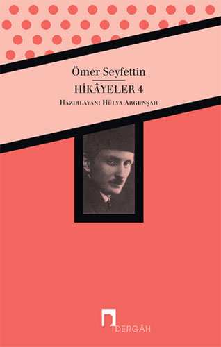 Ömer Seyfettin Hikayeler 4 Ömer Seyfettin Hikayeler 4