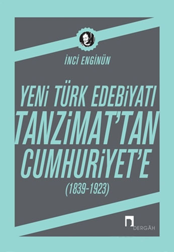 Yeni Türk Edebiyatı - Tanzimat'Tan Cumhuriyet'E Yeni Türk Edebiyatı - Tanzimat'Tan Cumhuriyet'E