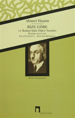 Ahmet Haşim Bütün Eserleri - 2 Bize Göre Ahmet Haşim Bütün Eserleri - 2 Bize Göre