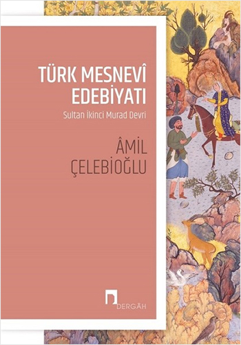 Türk Mesnevi Edebiyatı Türk Mesnevi Edebiyatı