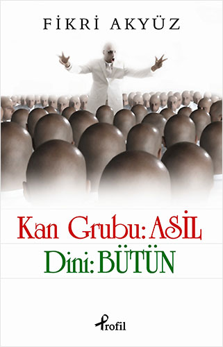 Kan Grubu: Asil Dini: Bütün