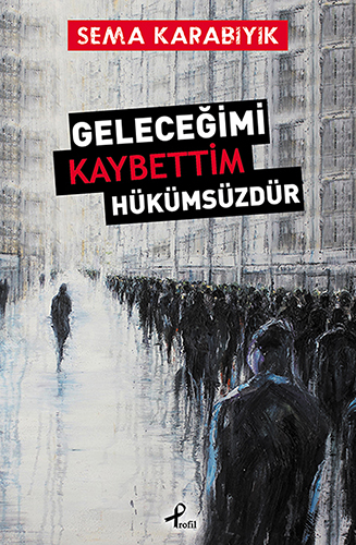 Geleceğimi Kaybettim Hükümsüzdür Geleceğimi Kaybettim Hükümsüzdür