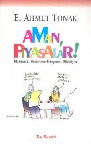 Aman, Piyasalar!