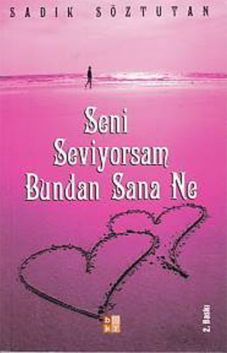 Seni Seviyorsam Bundan Sana Ne Seni Seviyorsam Bundan Sana Ne