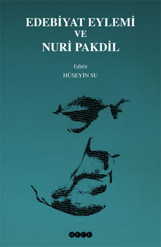 Edebiyat Eylemi Ve Nuri Pakdil Edebiyat Eylemi Ve Nuri Pakdil