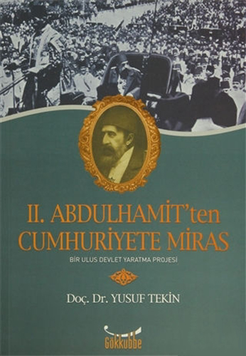 2. Abdülhamit’ten Cumhuriyete Miras