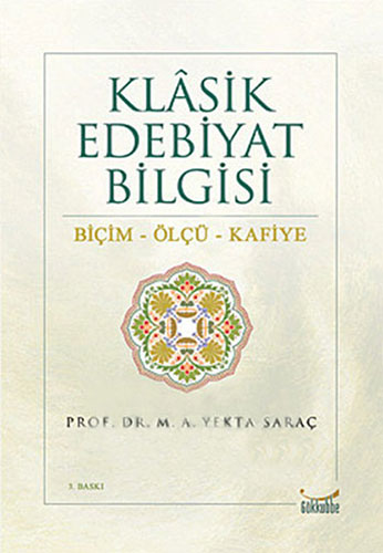 Klâsik Edebiyat Bilgisi - Biçim - Ölçü - Kafiye Klâsik Edebiyat Bilgisi - Biçim - Ölçü - Kafiye