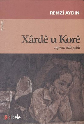 Xarde U Kore - Toprak Dile Geldi Xarde U Kore - Toprak Dile Geldi
