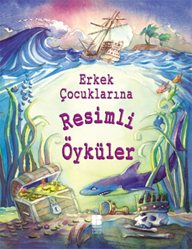 Erkek Çocuklarına Resimli Öyküler Erkek Çocuklarına Resimli Öyküler