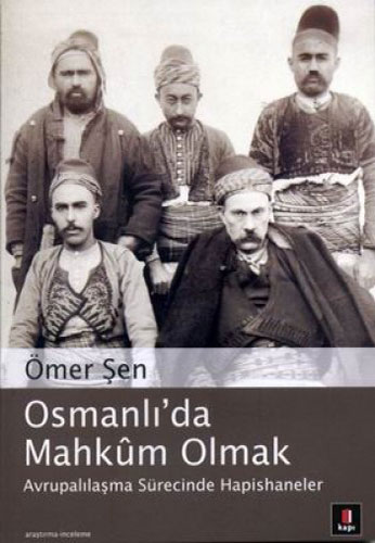 Osmanlı'da Mahkûm Olmak