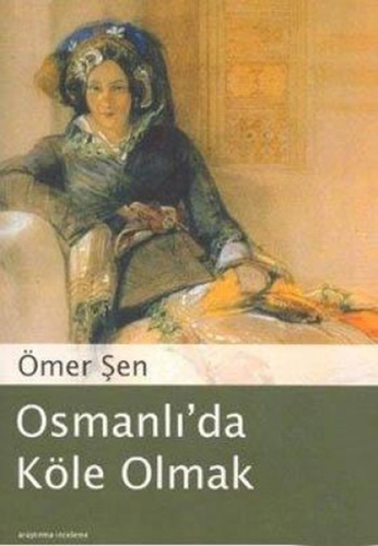 Osmanlı'da Köle Olmak