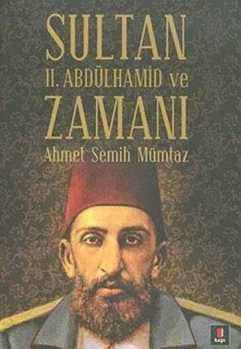 Sultan II. Abdülhamid ve Zamanı