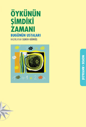 Öykünün Şimdiki Zamanı - Bugünün Ustaları