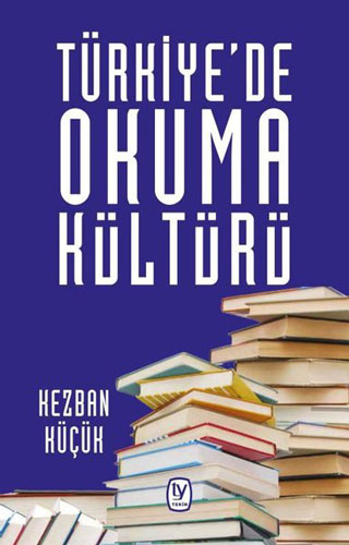 Türkiye'De Okuma Kültürü Türkiye'De Okuma Kültürü
