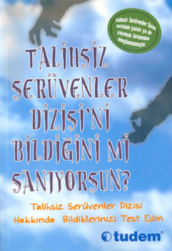 Talihsiz Serüvenler Dizisi’Ni Bildiğini Mi Sanıyorsun? Talihsiz Serüvenler Dizisi’Ni Bildiğini Mi Sanıyorsun?