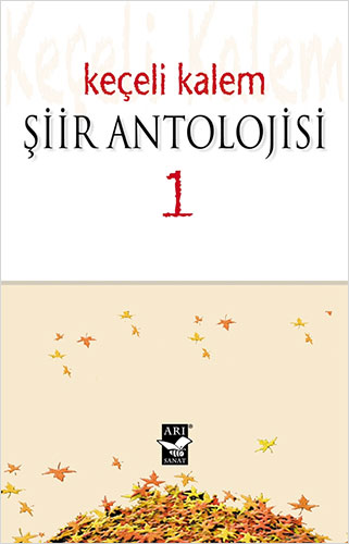 Keçeli Kalem Şiir Antolojisi - 1 Keçeli Kalem Şiir Antolojisi - 1