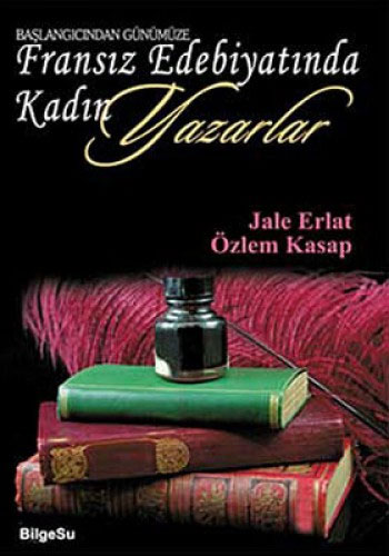 Fransız Edebiyatında Kadın Yazarlar Fransız Edebiyatında Kadın Yazarlar